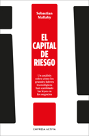 El capital de riesgo: Un análisis sobre cómo los grandes líderes tecnológicos han cambiado las leyes en los negocios (Spanish Edition) 8416997993 Book Cover