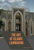 The Art of Islamic Lawmaking 2738286259 Book Cover
