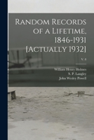 Random Records of a Lifetime, 1846-1931 [actually 1932]; v. 8 1014807743 Book Cover