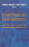 School Choice and Social Controversy: Politics, Policy, and Law