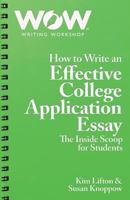 How to Write an Effective College Application Essay: The Inside Scoop for Students (Volume 2) 1973918358 Book Cover