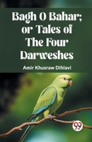 Bagh O Bahar; Or Tales of the Four Darweshes 9360462136 Book Cover