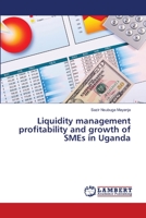 Liquidity management profitability and growth of SMEs in Uganda 6139819253 Book Cover