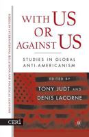 With Us or Against Us: Studies in Global Anti-Americanism 1349531359 Book Cover