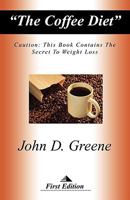 The Coffee Diet 1598586890 Book Cover