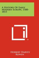 A History of Early Modern Europe, 1500-1815 1258470020 Book Cover