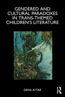 Gendered and Cultural Paradoxes in Trans-themed Children’s Literature 1041194439 Book Cover