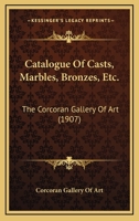 Catalogue of Casts, Marbles, Bronzes Etc 1436798590 Book Cover