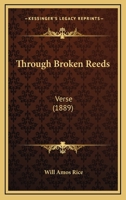 Through Broken Reeds: Verses 110441516X Book Cover