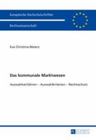 Das Kommunale Marktwesen: Auswahlverfahren - Auswahlkriterien - Rechtschutz 3631664753 Book Cover