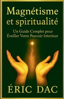 Magnétisme et spiritualité (French Edition) B0GNCGTGR8 Book Cover