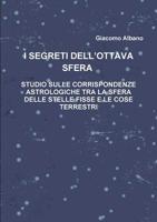 I Segreti Dell?ottava Sfera Studio Sulle Corrispondenze Astrologiche Tra La Sfera Delle Stelle Fisse E Le Cose Terrestri 024473271X Book Cover