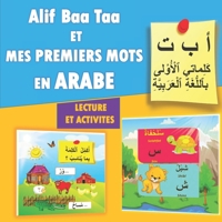 Alif Baa Taa MES PREMIERS MOTS EN ARABE- LECTURE ET ACTIVITES: Apprendre l'Alphabet et les mots en arabe: différentes activités: lecture, recherche de B08CWCG3PD Book Cover