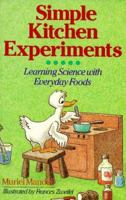 Simple Kitchen Experiments: Learning Science With Everyday Foods 0806984155 Book Cover