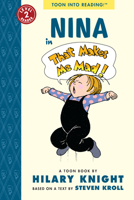 Nina in That Makes Me Mad: Toon Books Level 2 1943145326 Book Cover