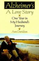 Alzheimer'S, a Love Story: One Year in My Husband's Journey 1559724188 Book Cover