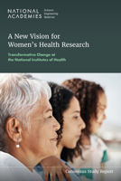 A New Vision for Women's Health Research: Transformative Change at the National Institutes of Health 0309731399 Book Cover