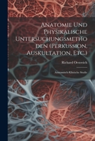 Anatomie Und Physikalische Untersuchungsmethoden (Perkussion, Auskultation, Etc.): Anatomisch-Klinische Studie 1021352713 Book Cover
