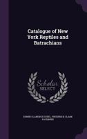 Catalogue of New York Reptiles and Batrachians 135972379X Book Cover