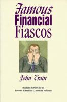 Famous Financial Fiascos 0517545837 Book Cover