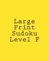 Large Print Sudoku Level F: Moderate Sudoku Puzzles 1477480579 Book Cover