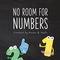 No Room for Numbers: The 123s Ask the ABCs to Share Their Song 1095594753 Book Cover