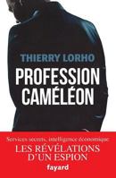 Profession Cameleon: de La Dgse A L'Intelligence Economique 2213681945 Book Cover