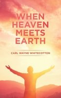 When Heaven Meets Earth 1664243178 Book Cover