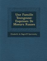 Une Famille Toungouse: Esquisses de Moeurs Russes 1249988217 Book Cover