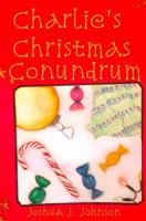 Charlie's Christmas Conundrum 1505457424 Book Cover