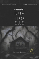 Convicções Duvidosas: Ouvir ou não ouvir (Portuguese Edition) 6501309786 Book Cover
