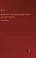 Kanteletar; Suomen kansan wanhoja lauluja ja wirsiä, Toinen kirja: suuraakkosin (Finnish Edition) 3368367986 Book Cover