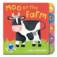 Moo on the Farm. Julie Fletcher 1848570287 Book Cover