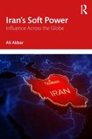 Iran's Soft Power: Influence Across the Globe 1041173342 Book Cover