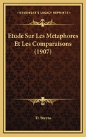 Etude Sur Les Metaphores Et Les Comparaisons (1907) 112044599X Book Cover