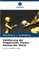 Validierung der Piagetschen Thesen - Genese der Moral (German Edition) 6206677966 Book Cover