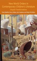 New World Orders in Contemporary Children's Literature: Utopian Transformations 0230020054 Book Cover