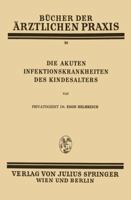 Die Akuten Infektionskrankheiten Des Kindesalters: Band 38 3709196663 Book Cover