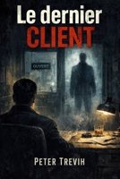 Le dernier client (French Edition) B0DZNPV8ZN Book Cover