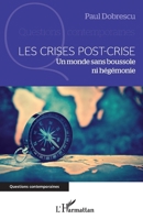 Les crises post-crise: Un monde sans boussole ni hégémonie (Questions Contemporaines) (French Edition) 2343111502 Book Cover