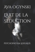 L'Art de la Séduction: Psychopathia Sexualis B0BNTZLLTX Book Cover