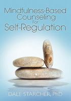 Mindfulness-Based Counseling for Self-Regulation 1439271801 Book Cover