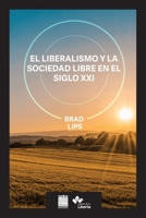 El liberalismo y la sociedad libre en el siglo XXI 1737723077 Book Cover