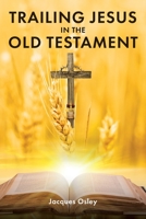 Trailing Jesus in the Old Testament 168517549X Book Cover