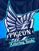 Pigeon Coloring Book: A Coloring Book for Kids & Adults, Art Therapy Anti-Stress Designs And Patterns For Relaxation! B08FP25MT4 Book Cover
