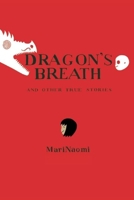 Dragon's Breath: and Other True Stories 193754155X Book Cover