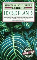 Simon & Schuster's Guide to House Plants 0671631314 Book Cover