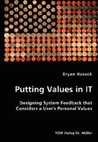 Putting Values in IT: Designing System Feedback that Considers a User's Personal Values 3836434954 Book Cover