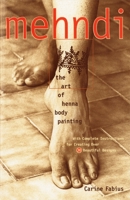 Mehndi: The Art of Henna Body Painting 0609803190 Book Cover