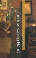 The Beckoning Hand etc. 1515131602 Book Cover